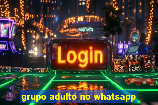 grupo adulto no whatsapp